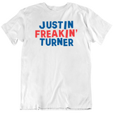 Justin Turner Freakin Turner Los Angeles Baseball Fan V2 T Shirt