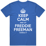 Freddie Freeman Keep Calm Los Angeles Baseball Fan T Shirt