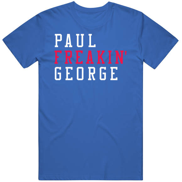 Paul George Freakin Los Angeles Basketball Fan V2 T Shirt