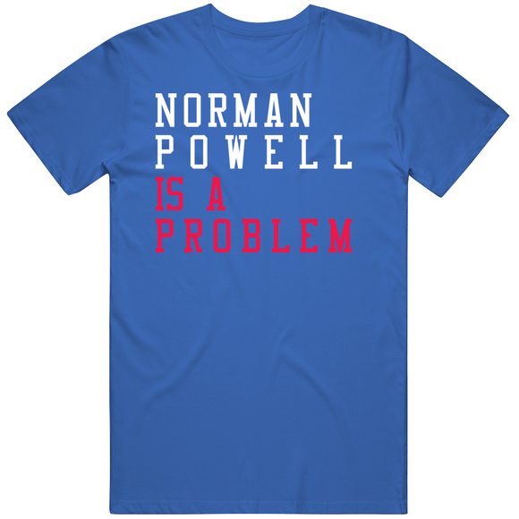 Norman Powell Is A Problem Los Angeles Basketball Fan V2 T Shirt