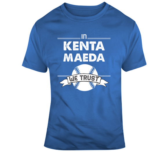 Kenta Maeda We Trust Los Angeles Baseball Fan T Shirt