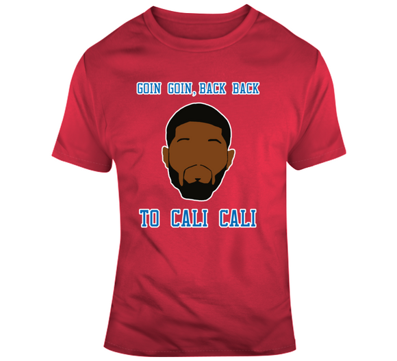 Paul George Going Back To Cali La Basketball Fan T Shirt