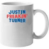 Justin Turner Freakin Turner Los Angeles Baseball Fan V2 T Shirt