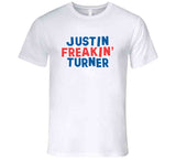 Justin Turner Freakin Turner Los Angeles Baseball Fan V2 T Shirt