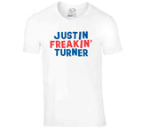 Justin Turner Freakin Turner Los Angeles Baseball Fan V2 T Shirt