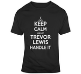 Trevor Lewis Keep Calm Handle It Los Angeles Hockey T Shirt