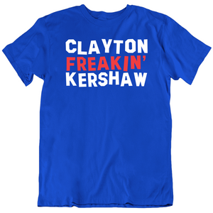 Clayton Kershaw Freakin Kershaw Los Angeles Baseball Fan T Shirt