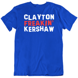 Clayton Kershaw Freakin Kershaw Los Angeles Baseball Fan T Shirt