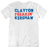 Clayton Kershaw Freakin Kershaw Los Angeles Baseball Fan V2 T Shirt