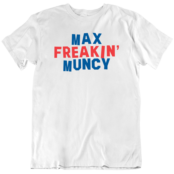Max Muncy Freakin Muncy Los Angeles Baseball Fan V2 T Shirt