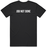 Job Not Done Kobe Lebron James Los Angeles Baskeball Fan T Shirt