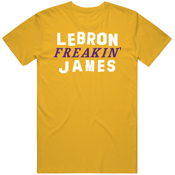 Lebron James Freakin Los Angeles Basketball Fan V3 T Shirt