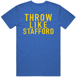 Matthew Stafford Throw Like Stafford La Football Fan T Shirt