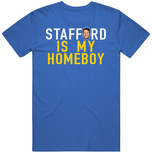 Matthew Stafford Is My Homeboy La Football Fan T Shirt