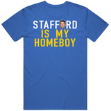 Matthew Stafford Is My Homeboy La Football Fan T Shirt
