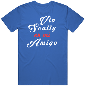 Vin Scully Es Mi Amigo My Friend Baseball Fan T Shirt