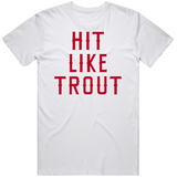 Mike Trout Hit Like Trout Los Angeles California Baseball Fan T Shirt