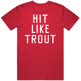 Mike Trout Hit Like Trout Los Angeles California Baseball Fan V2 T Shirt