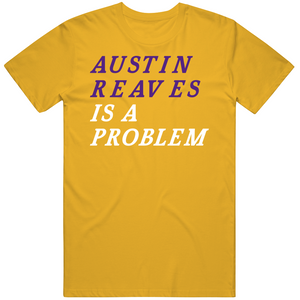 Austin Reaves Is A Problem Los Angeles Basketball Fan T Shirt