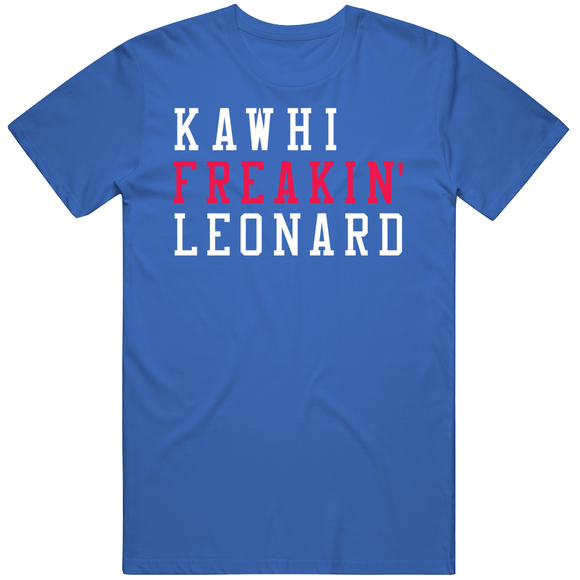 Kawhi Leonard Freakin Los Angeles Basketball Fan V2 T Shirt