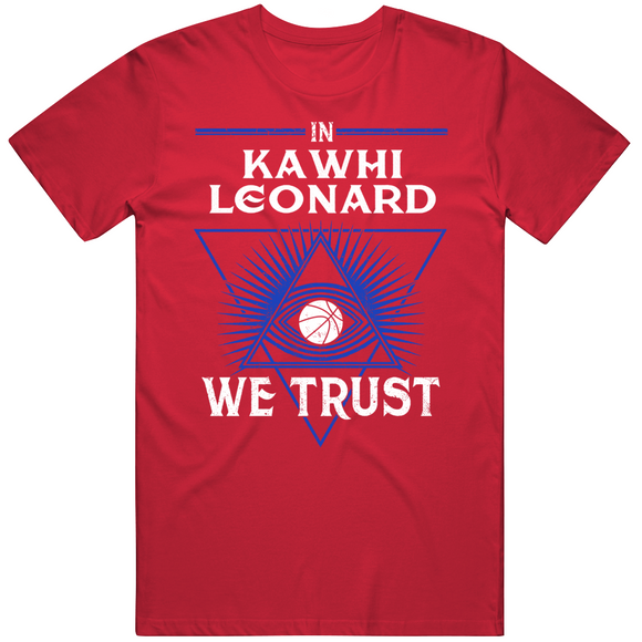 Kawhi Leonard We Trust Los Angeles Basketball Fan T Shirt