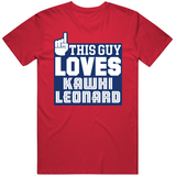 Kawhi Leonard This Guy Loves Los Angeles Basketball Fan T Shirt