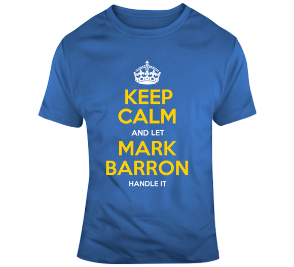 Mark Barron Keep Calm Handle It La Football Fan T Shirt