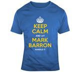 Mark Barron Keep Calm Handle It La Football Fan T Shirt