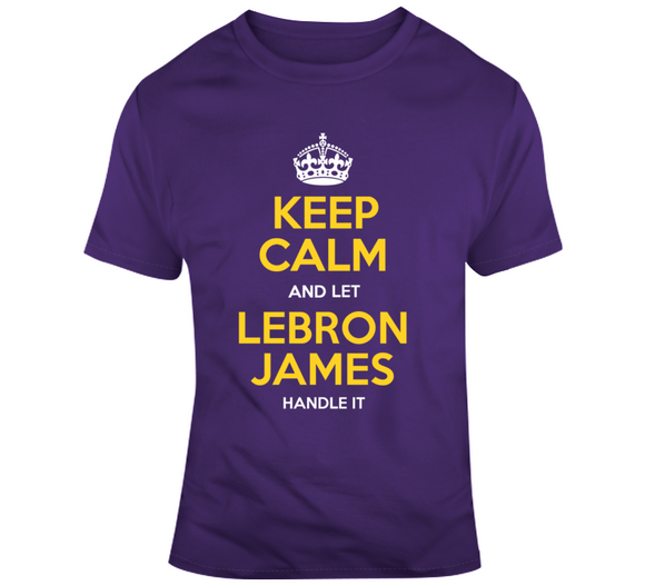 LeBron James Keep Calm Handle It La Basketball Fan T Shirt