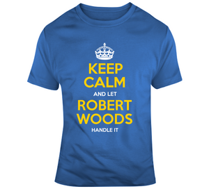 Robert Woods Keep Calm Handle It La Football Fan T Shirt