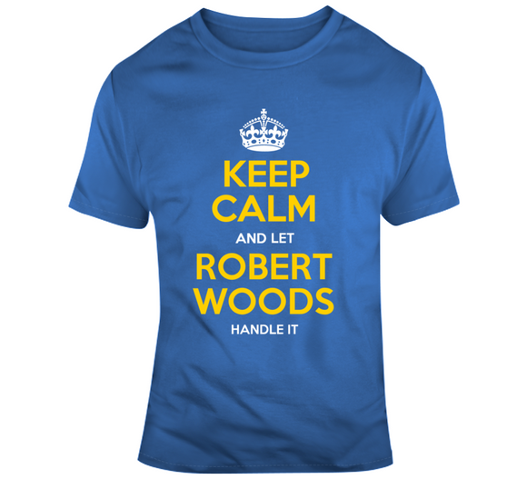 Robert Woods Keep Calm Handle It La Football Fan T Shirt