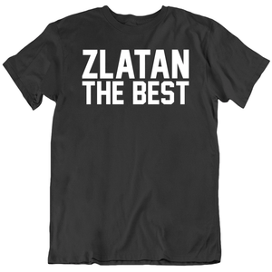 Zlatan Ibrahimovic The Best LA Soccer Fan T Shirt