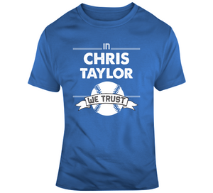 Chris Taylor We Trust Los Angeles Baseball Fan T Shirt