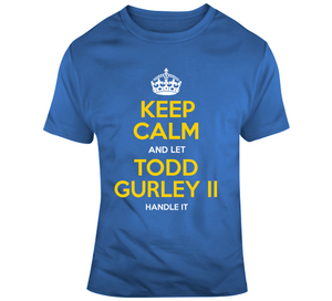 Todd Gurley II Keep Calm Handle It La Football Fan T Shirt