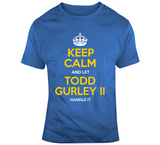 Todd Gurley II Keep Calm Handle It La Football Fan T Shirt