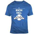 Rich Hill We Trust Los Angeles Baseball Fan T Shirt