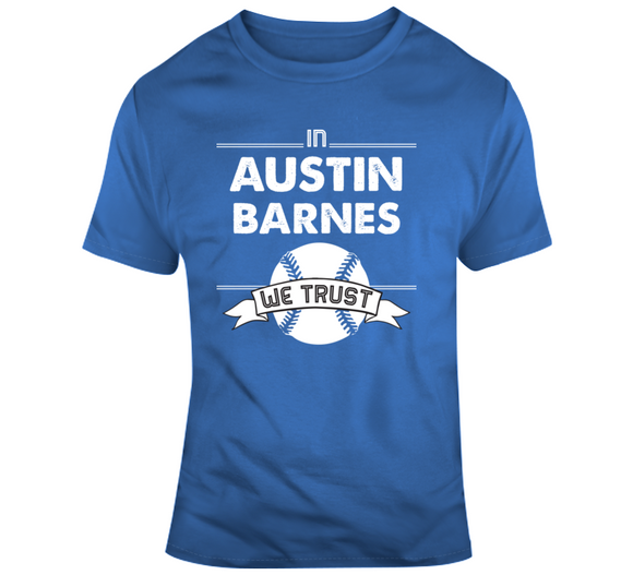 Austin Barnes We Trust Los Angeles Baseball Fan T Shirt