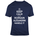 Romain Alessandrini Keep Calm Handle It Los Angeles Soccer T Shirt