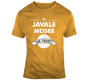 JaVale Mcgee We Trust La Basketball Fan T Shirt