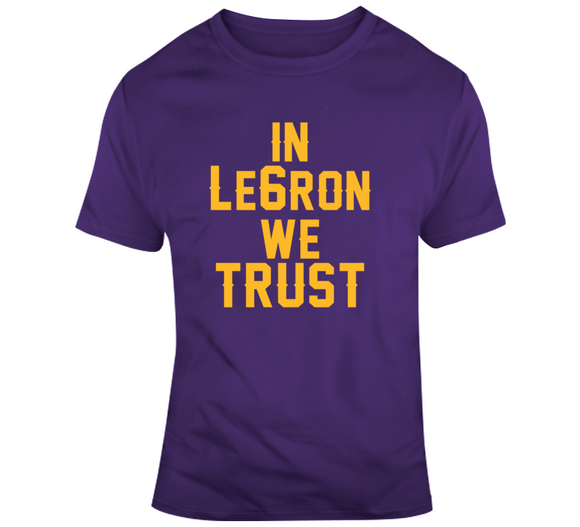 LeBron James In Le6ron We Trust La Basketball Fan V2 T Shirt
