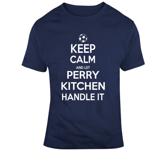 Perry Kitchen Keep Calm Handle It Los Angeles Soccer T Shirt
