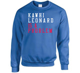 Kawhi Leonard Is A Problem Los Angeles Basketball Fan V2 T Shirt