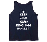 David Bingham Keep Calm Handle It Los Angeles Soccer T Shirt