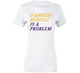 D'Angelo Russell Is A Problem Los Angeles Basketball Fan V3 T Shirt