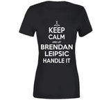 Brendan Leipsic Keep Calm Handle It Los Angeles Hockey T Shirt