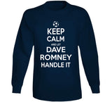 Dave Romney Keep Calm Handle It Los Angeles Soccer T Shirt