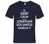 Jonathan Dos Santos Keep Calm Handle It Los Angeles Soccer T Shirt