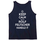 Rolf Feltscher Keep Calm Handle It Los Angeles Soccer T Shirt