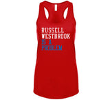 Russell Westbrook Is A Problem Los Angeles Basketball Fan T Shirt