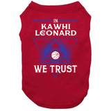 Kawhi Leonard We Trust Los Angeles Basketball Fan T Shirt